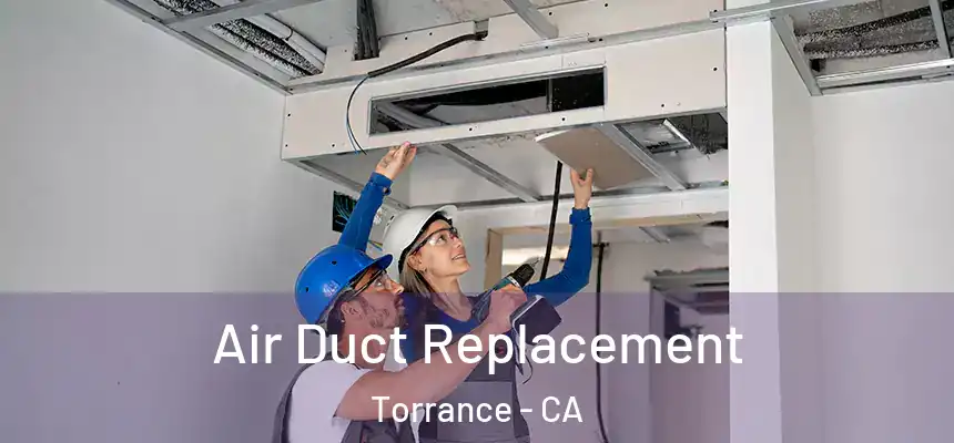 Air Duct Replacement Torrance - CA