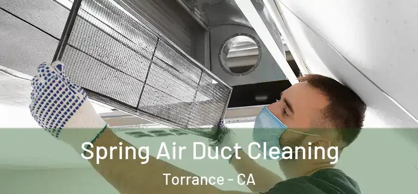  Spring Air Duct Cleaning Torrance - CA